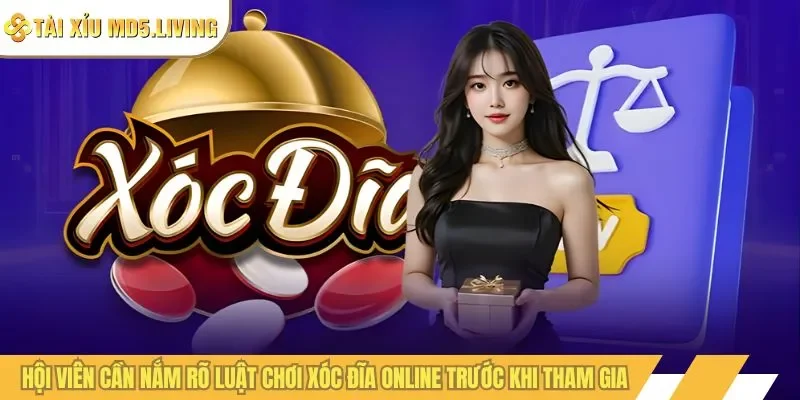 Hội viên cần nắm rõ luật chơi xóc đĩa online trước khi tham gia