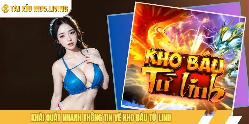 Khái quát nhanh thông tin về kho báu tứ linh