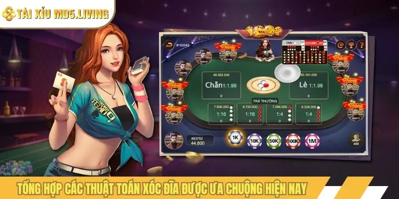 Tổng hợp các thuật toán xóc đĩa được ưa chuộng hiện nay